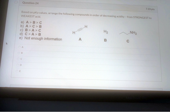 SOLVED:Question 24 733pts Based On PKa Values, Arrange The Following ...