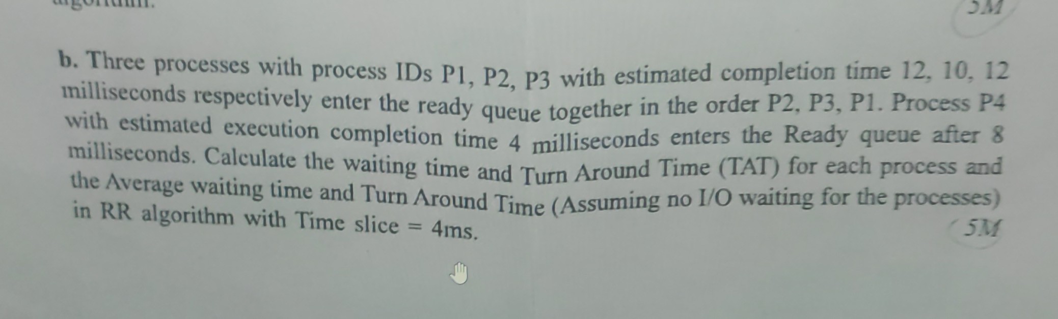 b. Three processes with process IDs P1, P2, P3 with estimated
