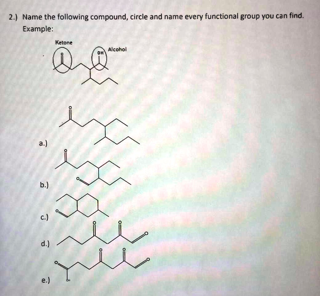 Which Of The Following Compounds Contains A Ketone Functional Group SOLVED: 2.) Name the following compound, circle and name every