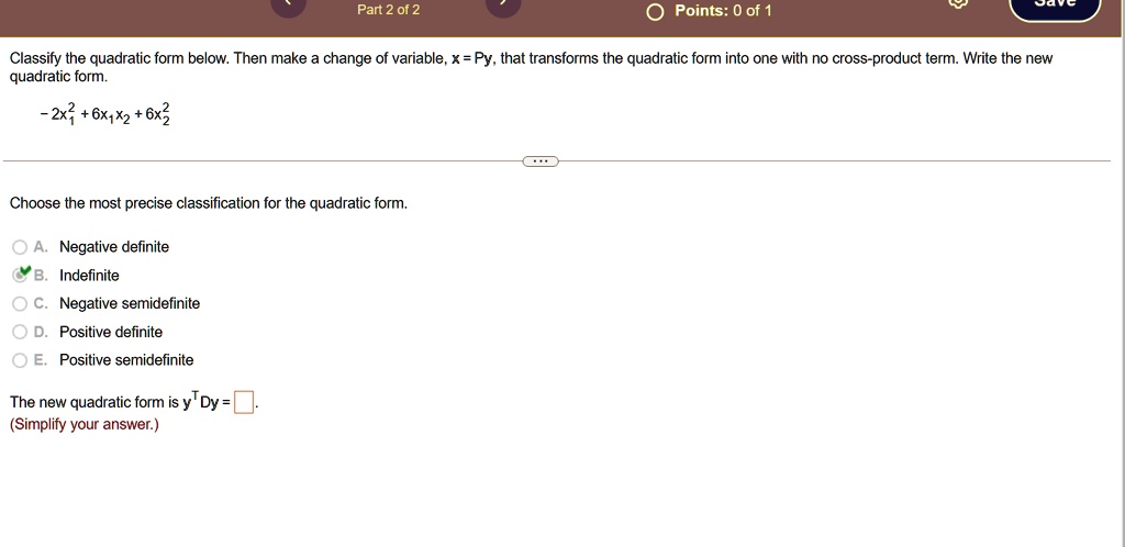 SOLVED: Classify The Quadratic Form Below. Then Make A Change Of ...