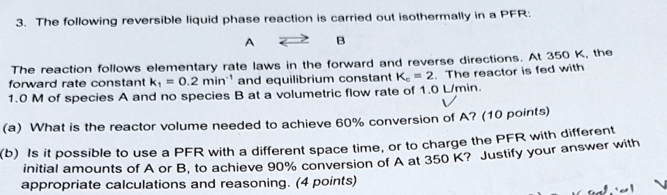 SOLVED: 3. The following reversible liquid phase reaction is carried ...