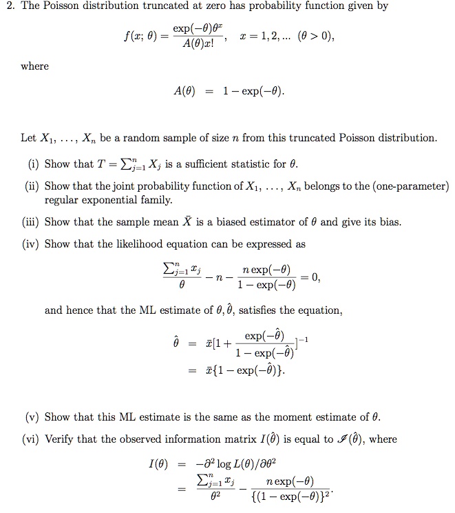 The Poisson distribution truncated at zero has probability function ...