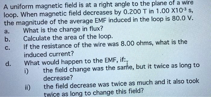 a uniform magnetic field is at a right angle to the plane of a wire ...