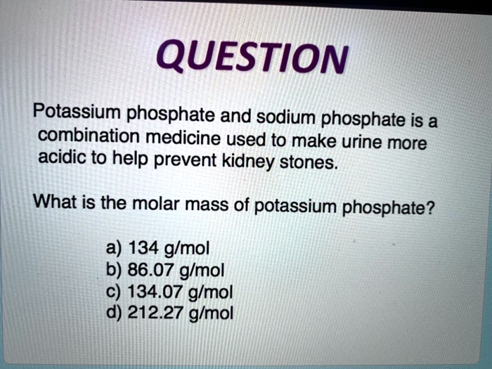 SOLVED:QUESTION Potassium phosphate and sodium phosphate is a