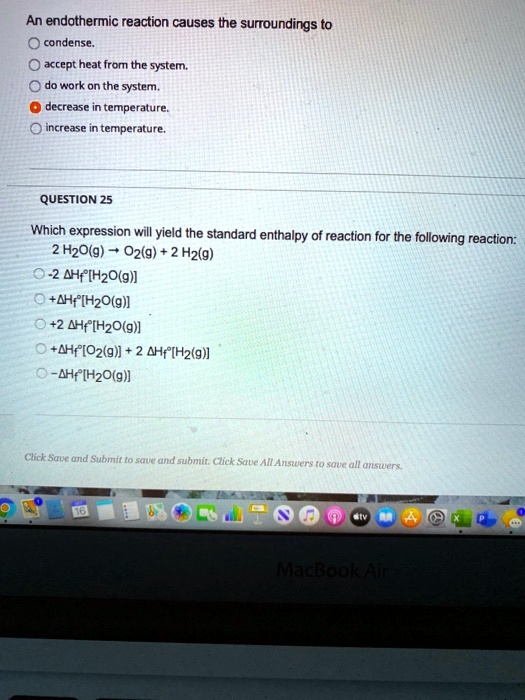 SOLVEDAn endothermic reaction causes the surroundings to condense