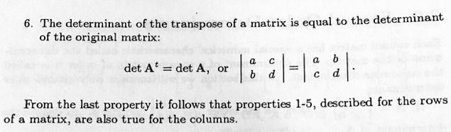 Solved The Determinant Of The Transpose Of A Matrix Is Equal To The Determinant Of The Original Matrix Det At Det A A From The Last Property It Follows That Properties