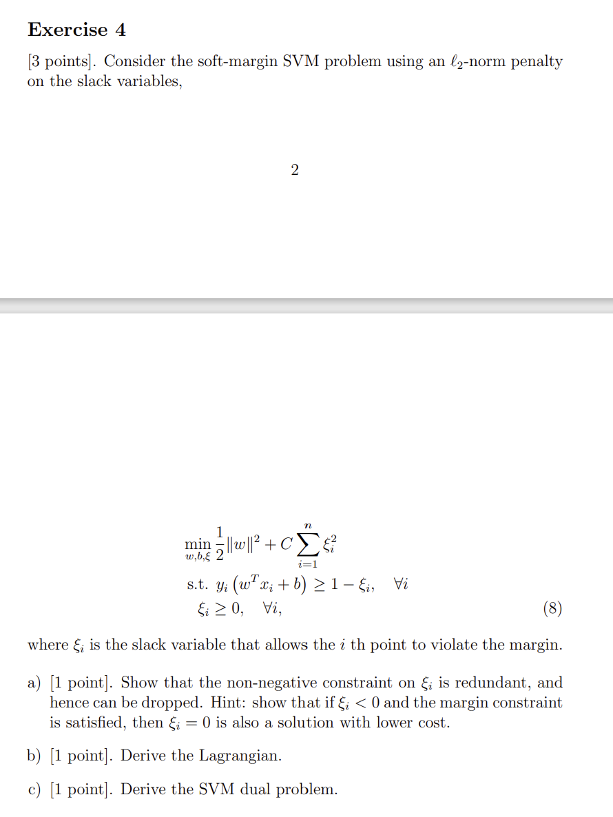 Exercise 4 [3 points]. Consider the soft-margin SVM problem...