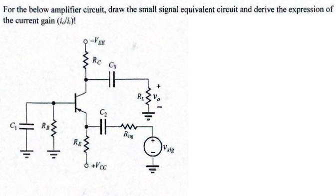 SOLVED: For the below amplifier circuit, draw the small signal ...