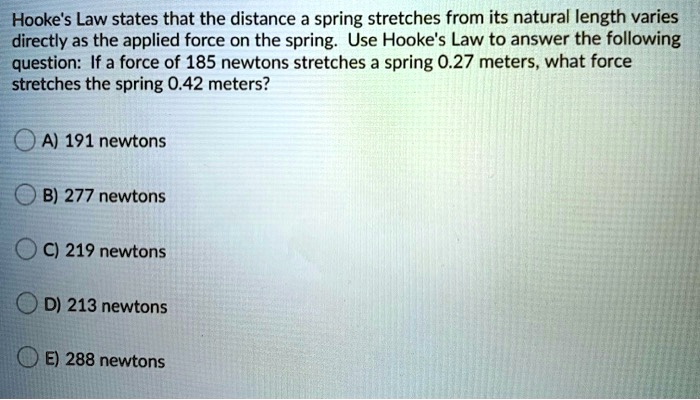 SOLVED:Hooke's Law states that the distance a spring stretches from its ...