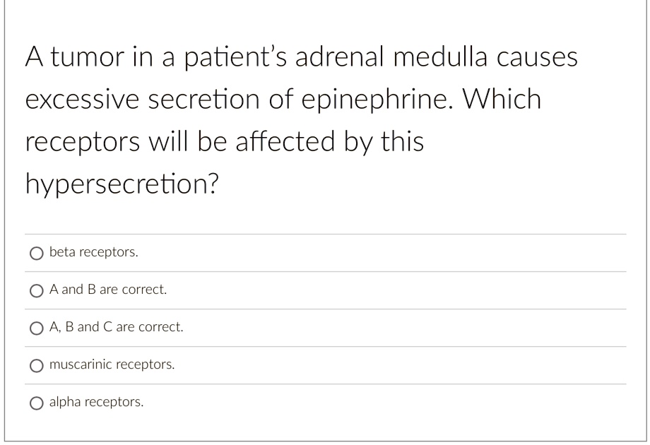 SOLVED: A tumor in a patient's adrenal medulla causes excessive ...