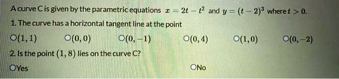 Acurve cis given by the parametric equations 02 and y t 23...