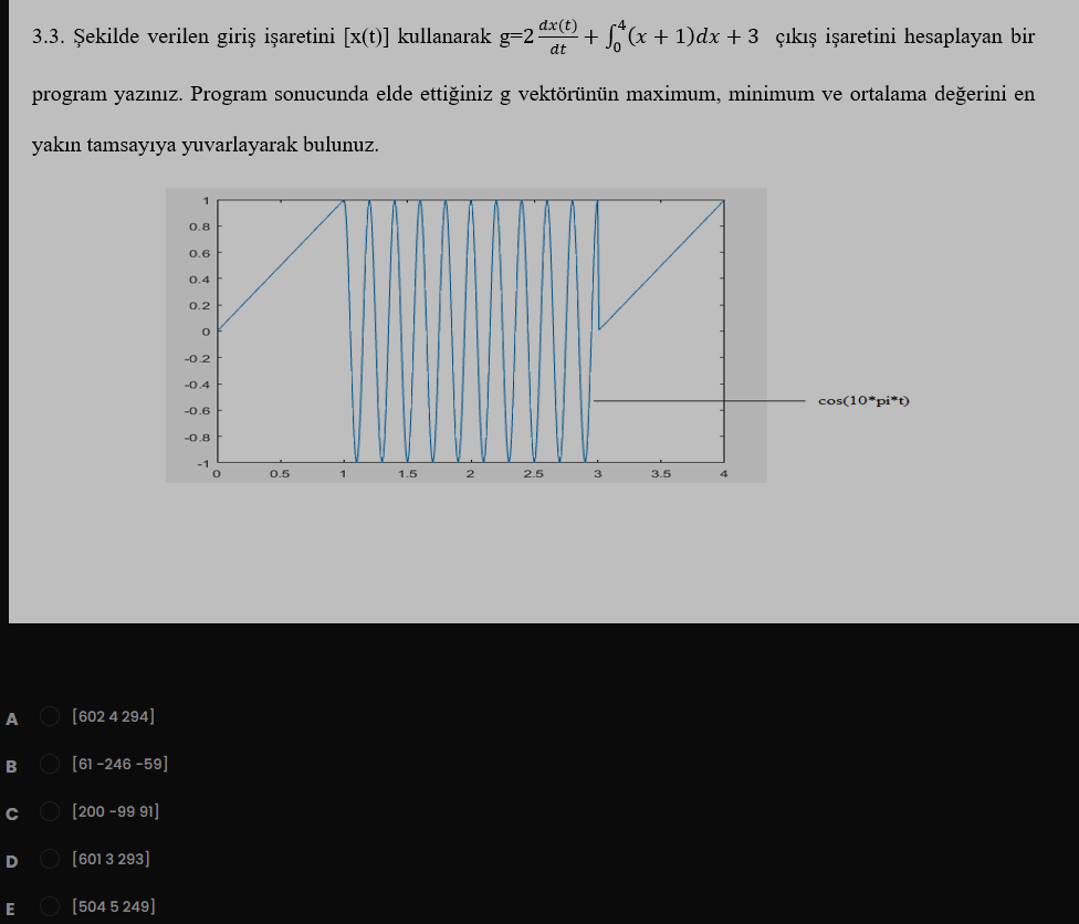 SOLVED: 3.3. ?ekilde Verilen Giri? I?aretini [x(t)] Kullanarak G=2 (d X ...