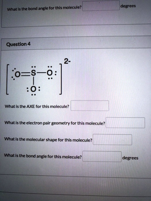 SOLVED What is the bond angle for this molecule? Question 4 2 0=S 8