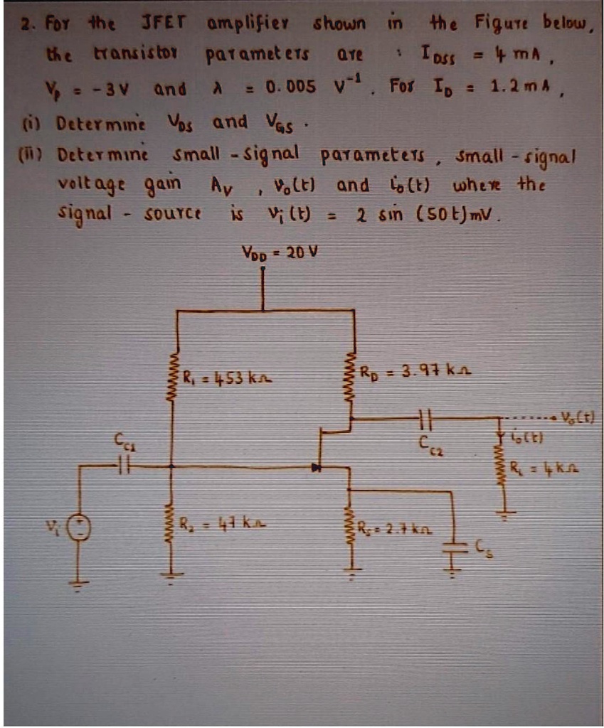 SOLVED For the JFET amplifier shown in the Figure below, the