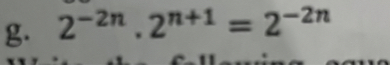 g. 2^-2 n· 2^n+1=2^-2 n