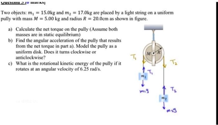 Question [10 marks] Two objects: m1 = 15.0kg and m2 = 17.0kg are placed ...