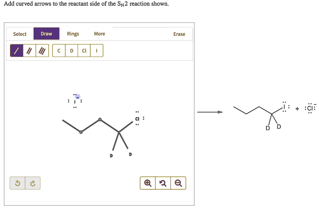 SOLVED Add Curved Arrows To The Reactant Side Of The SN Reaction Shown Select Draw Rings More