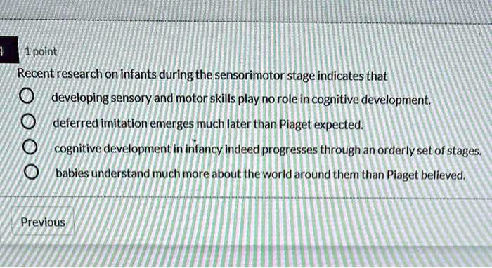 SOLVED 1 point Recent research on infants during the sensorimotor