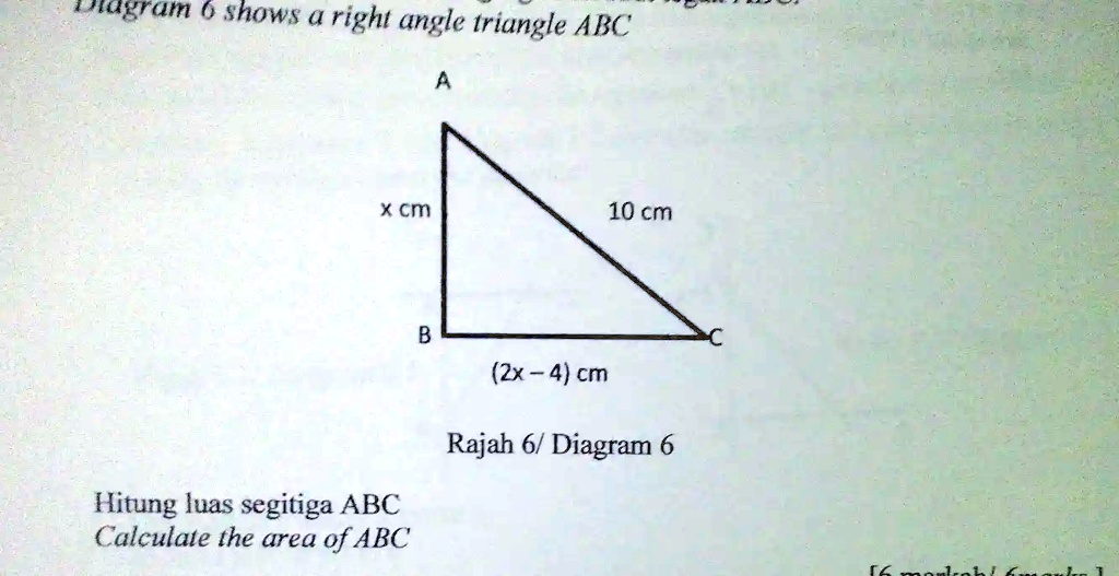 Diagram 6 Shows 4 Right Angle Triangles Abc X Cm 10 Cm 2x 4 Cm