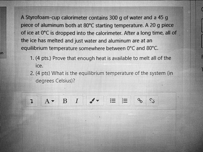 SOLVED A Styrofoamcup calorimeter contains 300 g of water and a 45 g