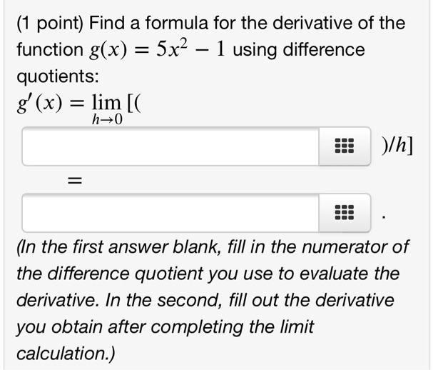 SOLVED point) Find a formula for the derivative of the function g(x