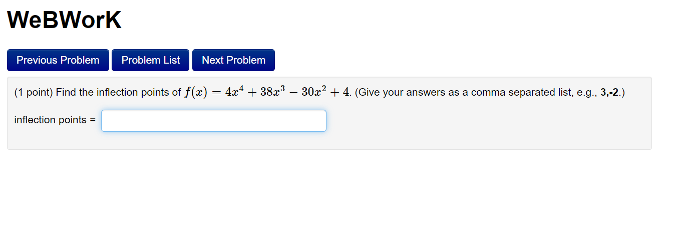 Find the inflection points of f(x) = 4x^4 + 38x^3 - 30x^2 + 4. (Give your answers as a comma separated list, e.g., 3,-2.)
inflection points =