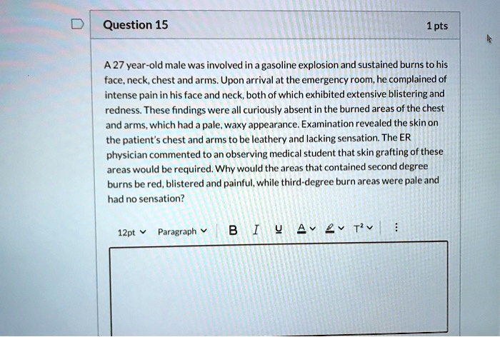 A 27 year-old male was involved in a gasoline explosion and sustained burns to his face, neck, chest and arms. Upon arrival at the emergency room, he complained of intense pain in his face and neck, both of which exhibited extensive blistering and redness. These findings were all curiously absent in the burned areas of the chest and arms, which had a pale, waxy appearance. Examination revealed the skin on the patient's chest and arms to be leathery and lacking sensation. The ER physician commented to an observing medical student that skin grafting of these areas would be required. Why would the areas that contained second degree burns be red, blistered and painful, while third-degree burn areas were pale and had no sensation?