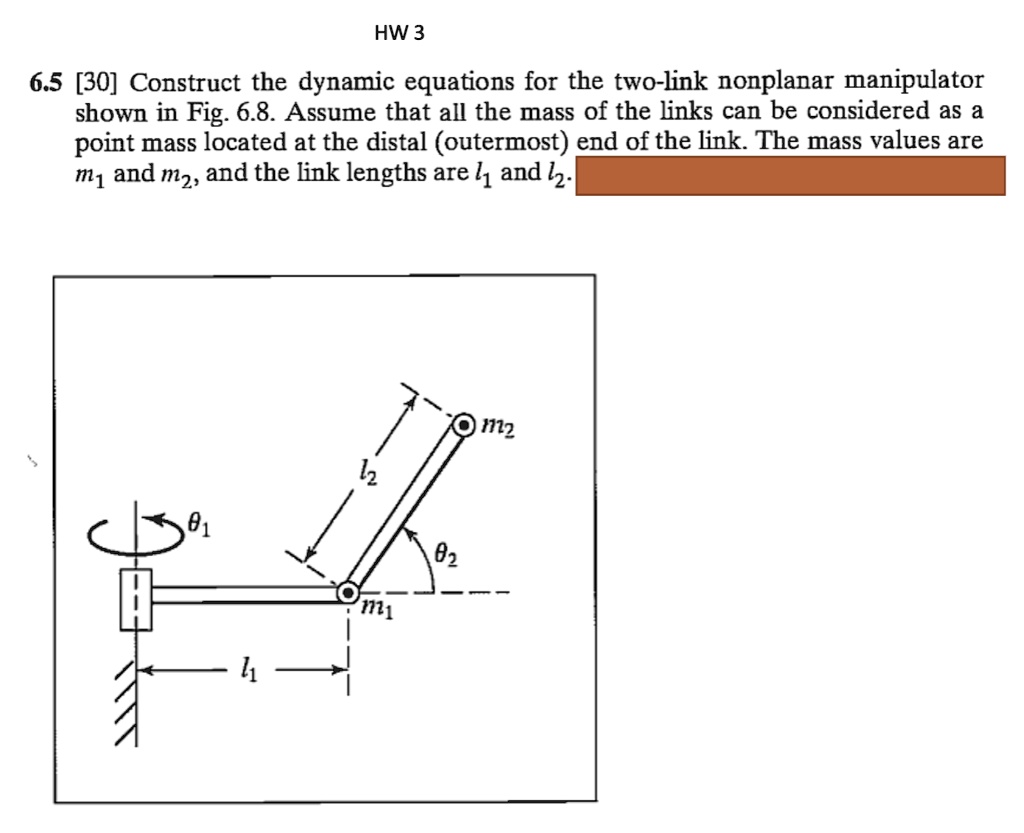 HW 3 6.5 [30] Construct the dynamic equations for the two-link ...