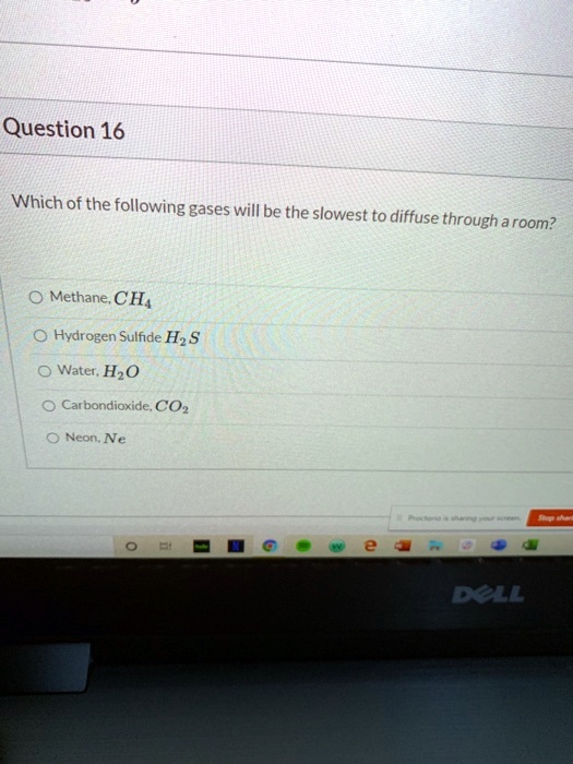 SOLVED Question 16 Which of the following gases will be the slowest to
