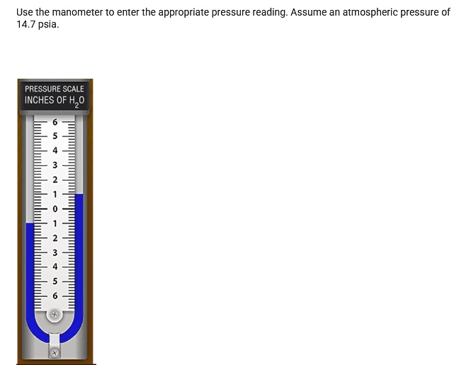 Texts What is the pressure in H2O? Use the manometer to enter the