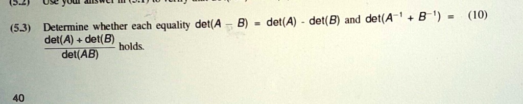 VIDEO Solution: (5.3) Determine Whether Each Equality Det(A - B) = Det ...