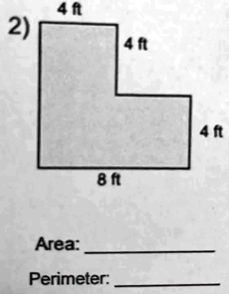 2) 4 ft
4 ft
8 ft
4 ft
Area:
Perimeter: