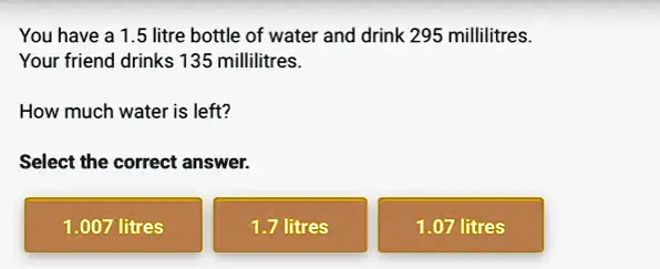 SOLVED: You have a 1 5 litre bottle of water and drink 295 millilitres