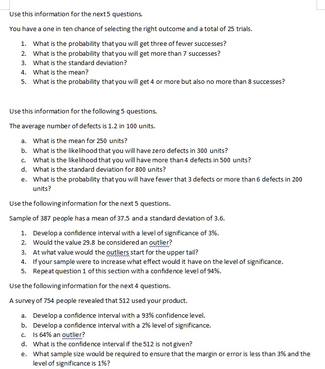 Solved Use This Information Forthe Next 5 Questions You Have One In Ten Chance Of Selecting The Right Outcome And Total Of 25 Trials What Is The Probability Thatyou Will Get Three Offewer