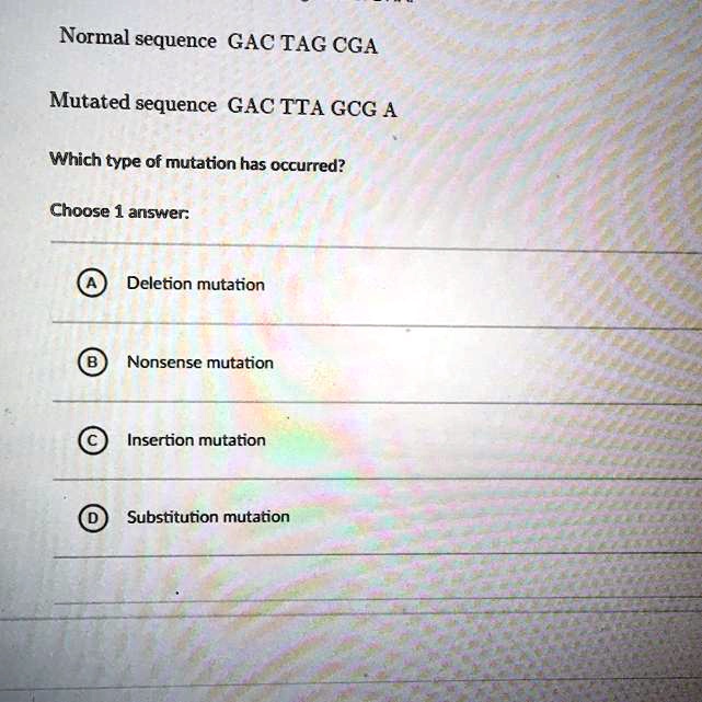 SOLVED: 'This is the last one I need help with Normal sequence GAC TAG ...