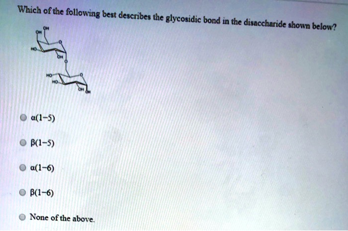 solved-which-of-thc-following-best-describes-the-glycosidic-bond-in