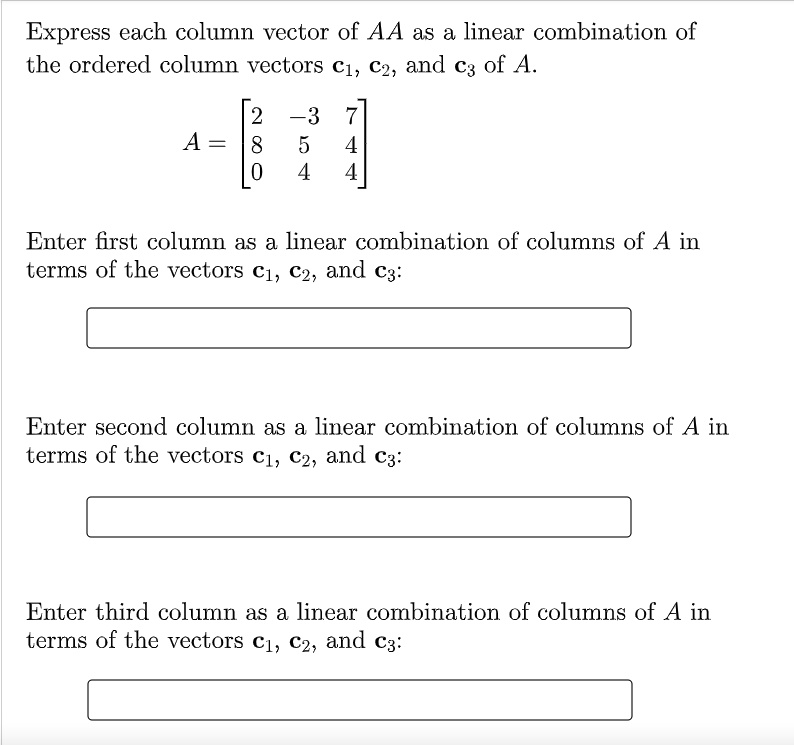 express each column vector of aa as linear combination of the ordered ...