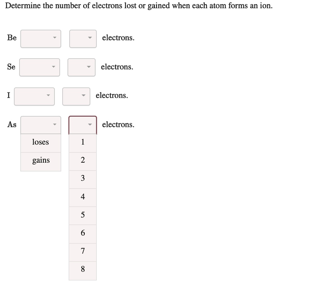 SOLVED Determine the number of electrons lost O gained when each atom