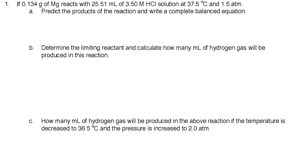 solved-if-0-134-g-of-mg-reacts-with-25-51-ml-of-3-50-m-hci-solution-at-37-5-c-and-1-5-atm