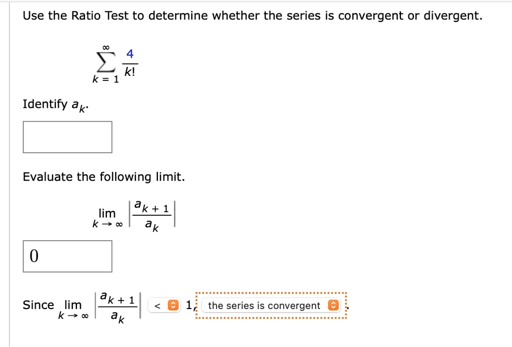 Solved Use The Ratio Test To Determine Whether The Series Is Convergent Or Divergent Kl K 1