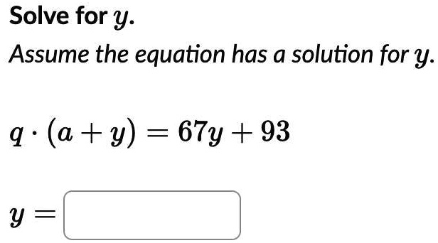 Solve for y. Assume the equation has a solution for y. q