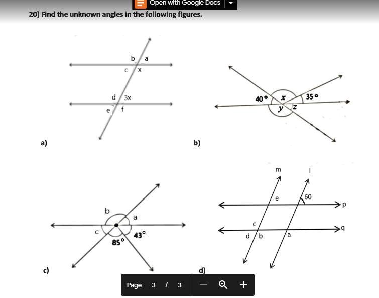 20) Find the unknown angles in the following figures.
a) b a c x d 3x e f b) 40° x 35° y z c) b a c 43° 85° d) m e 60 l c d b a q p