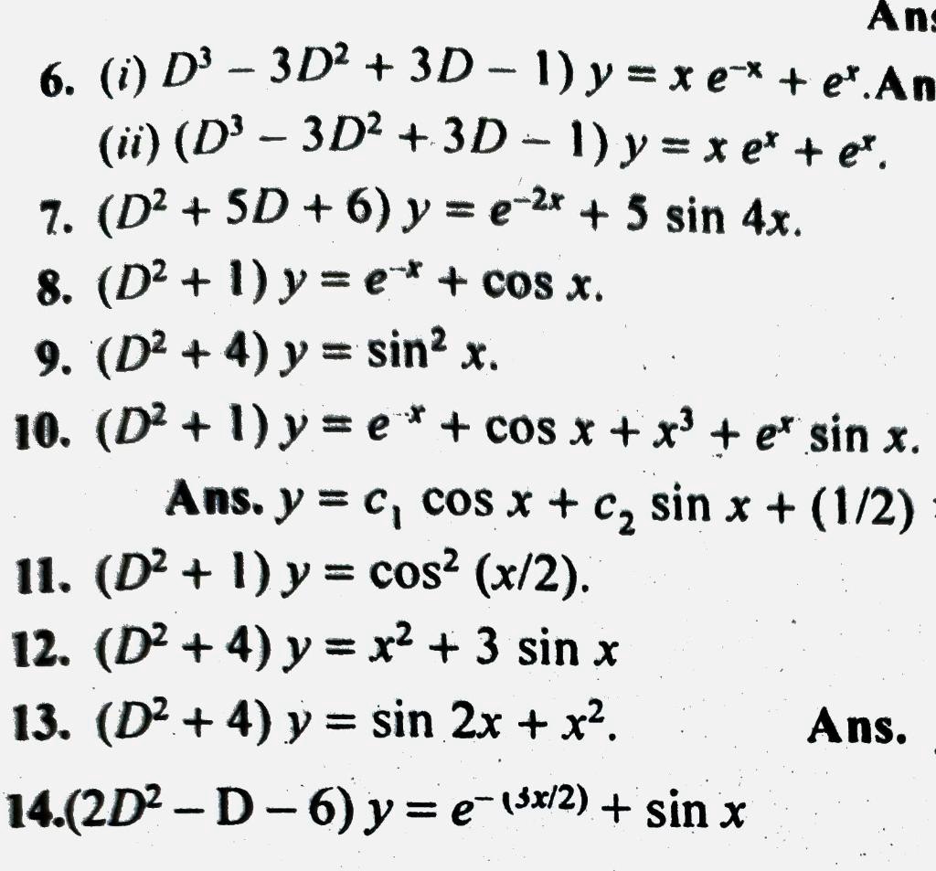 Solved Ans 6 I D 3d2 3d I Yexe E An Ii D 3d2 3d I Yexe E 7 D Sd 6 Y E 2r 5 Sin 4x 8 D Y E