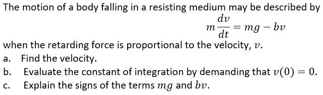 SOLVED: The motion of a body falling in a resisting medium may be ...