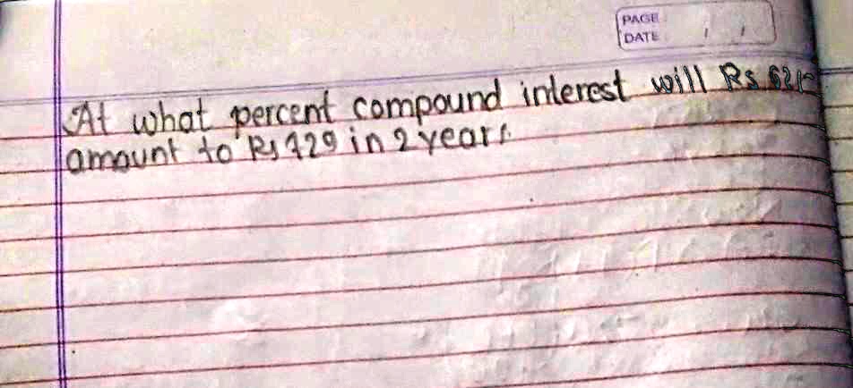 At what percent compound interest will Rs 621 amount to Rs 129 in 2 years