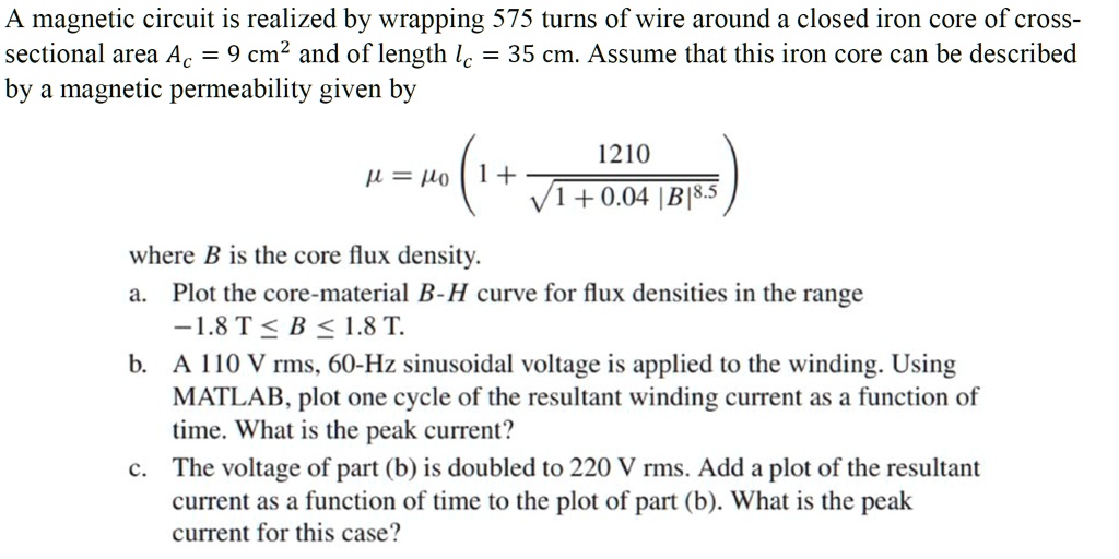 A magnetic circuit is realized by wrapping 575 turns of wire around a ...