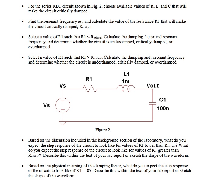 SOLVED: For the series RLC circuit shown in Fig. 2, choose available ...