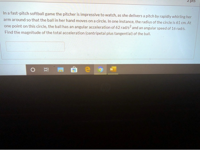 SOLVED In a fastpitch softball game the pitcher is impressive to