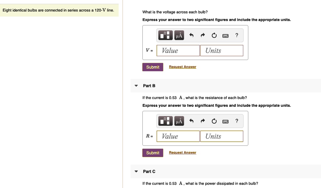 SOLVED Eight identical bulbs are connected in series across 120V Iine