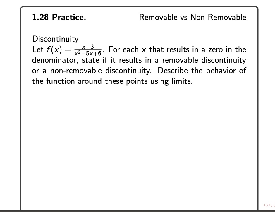 Removable Point Example 1.28 Practice. Removable vs Non-Removable Discontinuity Let f(x) = (x-3 ...